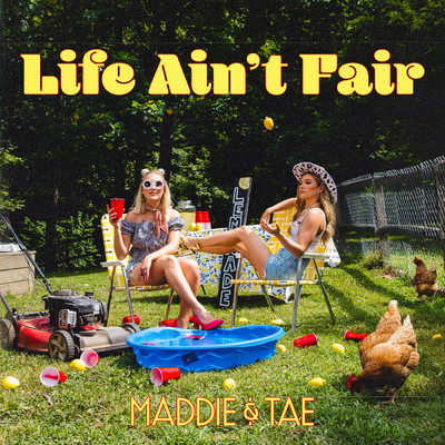 Life Ain't Fair/Maddie & Tae