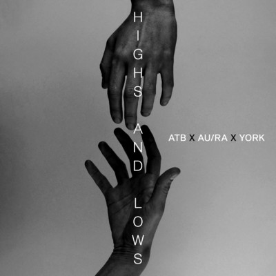 Highs And Lows/ATB／Au／Ra／YORK