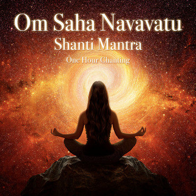 シングル/Om Saha Navavatu - Shanti Mantra (One Hour Chanting)/Shagun Sodhi