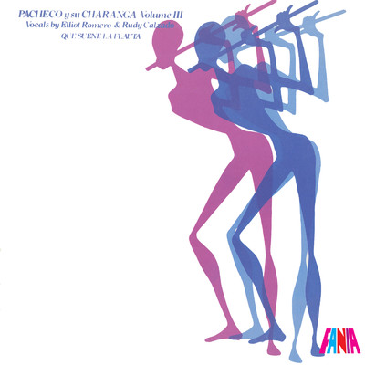 アルバム/Pacheco Y Su Charanga Vol. 3: Que Suene La Flauta (featuring Rudy Calzado, Elliot Romero)/JOHNNY PACHECO