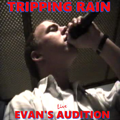 アルバム/Evan's Audition (Live)/Tripping Rain