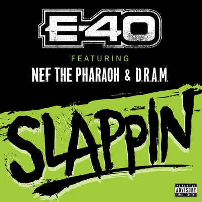 Slappin (feat. Nef The Pharaoh & DRAM)/E-40