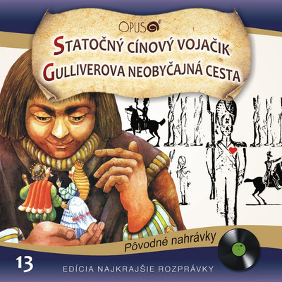 Najkrajsie rozpravky, No.13: Statocny cinovy vojacik／Gulliverova neobycajna cesta/Various Artists