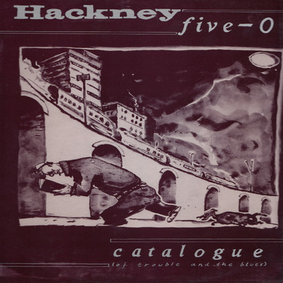アルバム/Catalogue (Of Trouble and the Blues)/Hackney Five-O