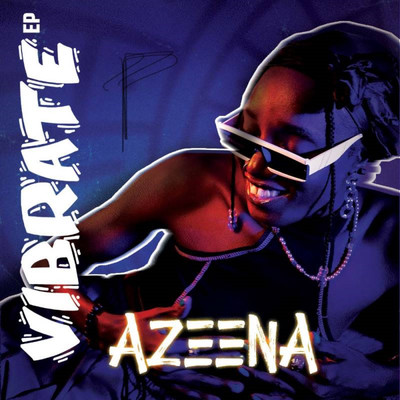 VIBRATE EP/Azeena