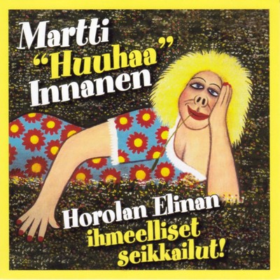 アルバム/Horolan Elinan ihmeelliset seikkailut！/Martti Innanen