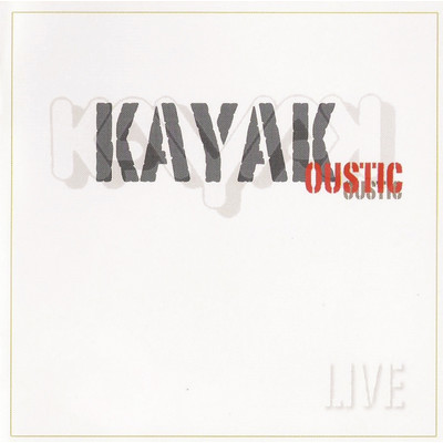 アルバム/KAYAKoustic (Live at Theater 'T Kielzog, Hoogezand-Sappemeer, 23／11／2006)/Kayak