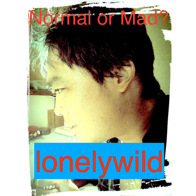 シングル/Normal or Mad？/lonelywild feat. 二ツ木線五 , yossy