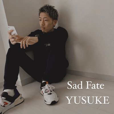Sad Fate/YUSUKE
