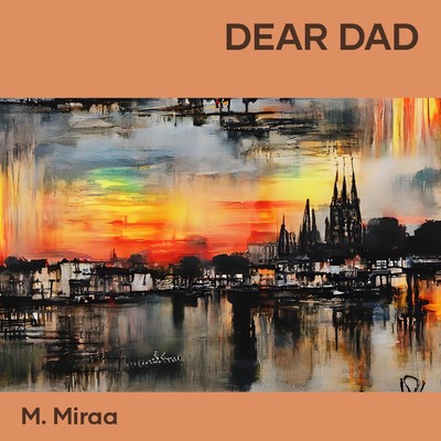 シングル/Dear Dad/M. Miraa