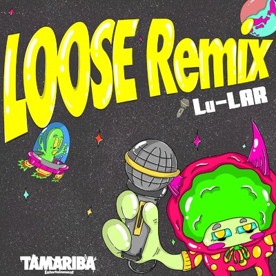 シングル/LOOSE (REMIX)/Lu-LAR