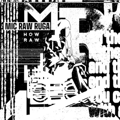 HOW RAW/MIC RAW RUGA