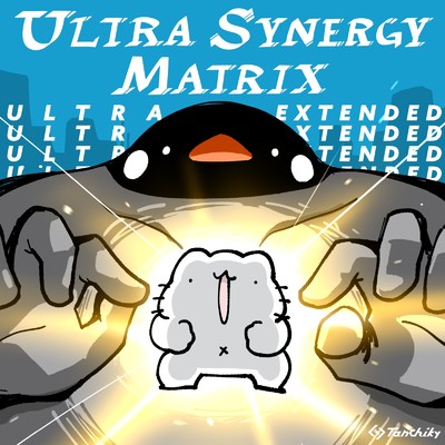 シングル/ULTRA SYNERGY MATRIX (ULTRA EXTENDED)/Tanchiky