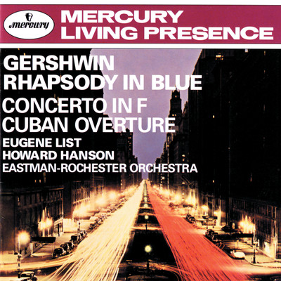 Gershwin: Rhapsody in Blue; Concerto in F; Cuban Overture ／ Sousa: The Stars & Stripes Forever/ユージン・リスト／イーストマン=ロチェスター管弦楽団／ハワード・ハンソン