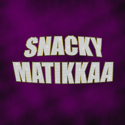シングル/Matikkaa (Explicit)/SNACKY