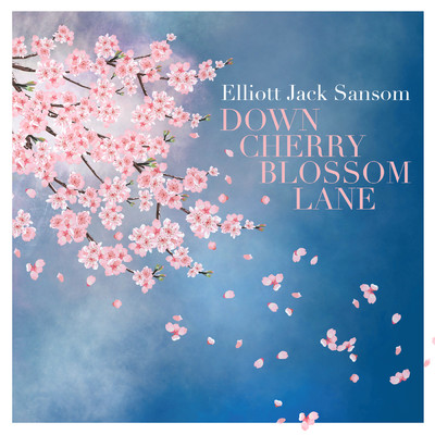 Down Cherry Blossom Lane,/エリオット・ジャック