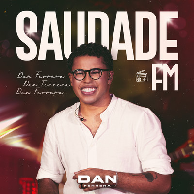 Saudade FM (Ao Vivo ／ Vol.1)/Dan Ferrera