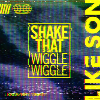 シングル/Shake That (Wiggle Wiggle)/Like  Son