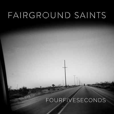 シングル/FourFiveSeconds/Fairground Saints