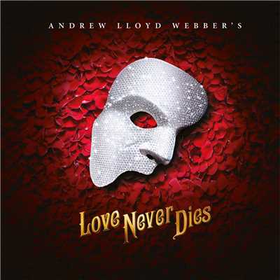アルバム/Love Never Dies/アンドリュー・ロイド・ウェバー