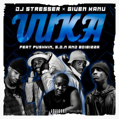 Vuka (feat. Boibizza, Pushkin, S.O.N)/DJ Stresser & Given Kanu