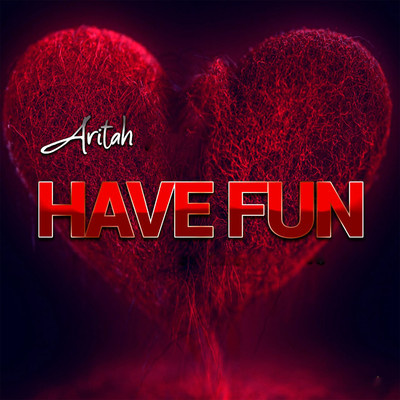Have Fun/Aritah