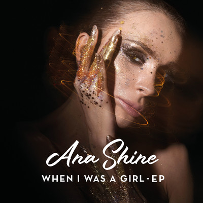 When I Was A Girl/Ana Shine