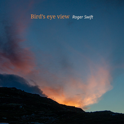 Bird's eye view/Roger Swift