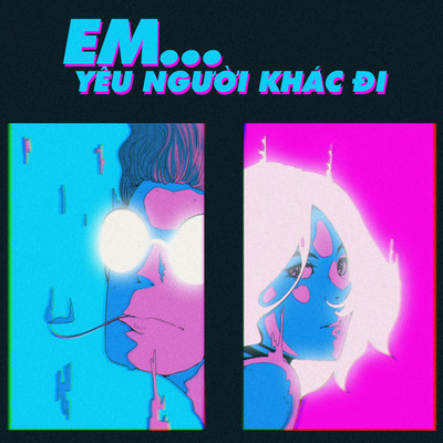 Em, Yeu Nguoi Khac Di！ (feat. Norlan)/DaBee