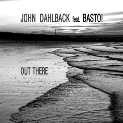 アルバム/Out There (feat. Basto！) [Bitrocka Remixes]/John Dahlback