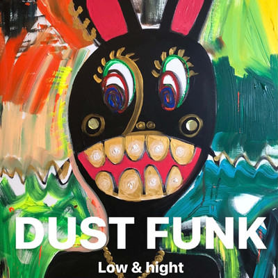 Low & High/Dust funk