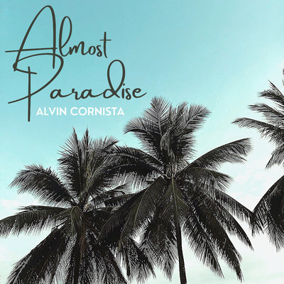 Almost Paradise/Alvin Cornista