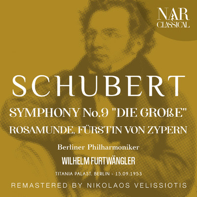 アルバム/SCHUBERT: SYMPHONY No. 9 ”DIE GROssE”; ROSAMUNDE, FURSTIN VON ZYPERN/Wilhelm Furtwangler