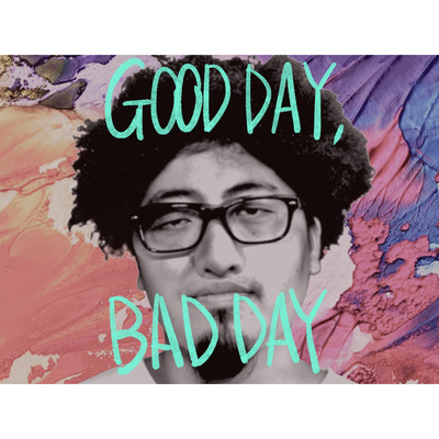 アルバム/GOOD DAY,BAD DAY/BEA凸CREW