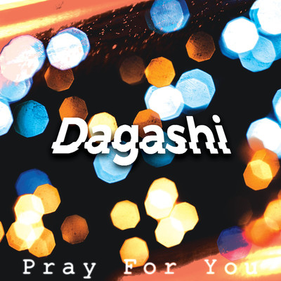 Pray For You/Dagashi