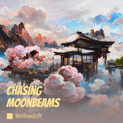 シングル/Chasing Moonbeams/MellowDrift