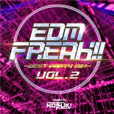 アルバム/EDM FREAK！！ -BEST PARTY MIX- VOL.2 mixed by DJ NOBUK！/SME Project