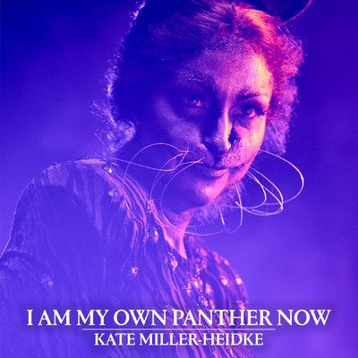 I Am My Own Panther Now (Explicit)/Kate Miller-Heidke