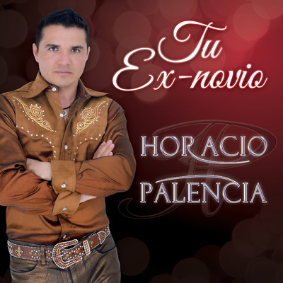 シングル/Tu Ex-Novio (Album Version)/Horacio Palencia