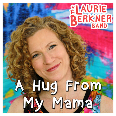 シングル/A Hug From My Mama/The Laurie Berkner Band