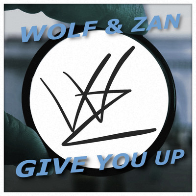 シングル/Give You Up/Wolf & Zan