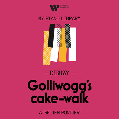 Children's Corner, CD 119, L. 113: No. 6, Golliwog's Cake-Walk/Aurelien Pontier