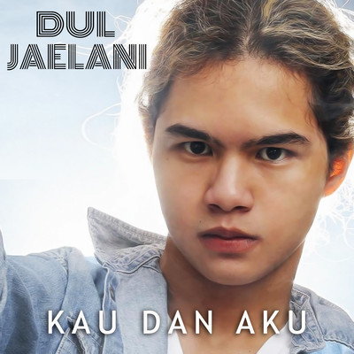 シングル/Kau Dan Aku/Dul Jaelani