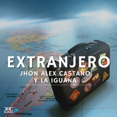 Extranjero/Jhon Alex Castano／La Iguana