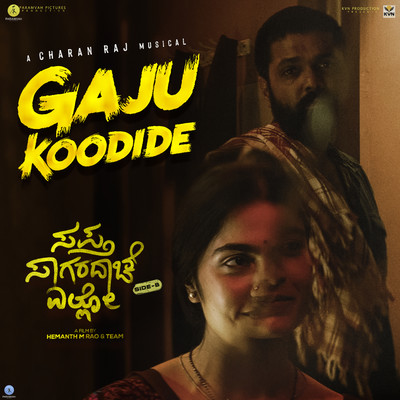 Gaju Koodide (From ”Sapta Sagaradaache Ello - Side B”)/Charan Raj & Dhananjay Ranjan