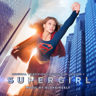 アルバム/Supergirl: Season 1 (Original Television Soundtrack)/Blake Neely