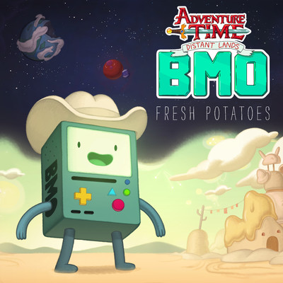 シングル/Fresh Potatoes (feat. Niki Yang) [From Adventure Time Distant Lands: BMO]/Adventure Time