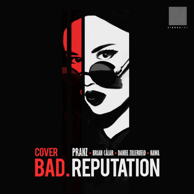 Bad Reputation (feat. Brian Calar, Daniel Zilleruelo & Nawa)/Pranz