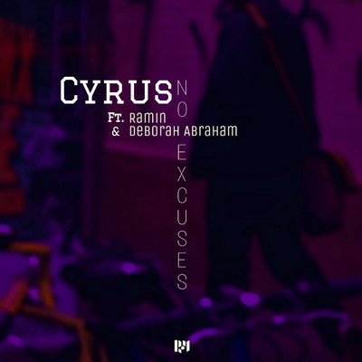 No Excuses (feat. Deborah Abraham & Ramin)/Cyrus