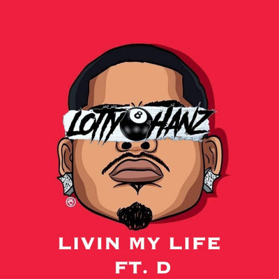 シングル/Livin' My Life (feat. D)/Lottyhanz